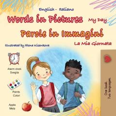 Words in Pictures - My Day (English Italian Bilingual Children's Book)