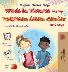 Words in Pictures - My Day (English Malay Bilingual Children's Book)