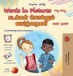 Words in Pictures - My Day (English Tamil Bilingual Children's Book)