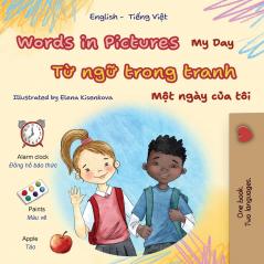 Words in Pictures - My Day (English Vietnamese Bilingual Children's Book)