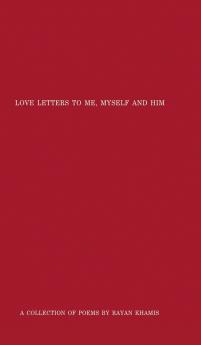 Love Letters to Me Myself and Him