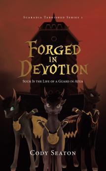 Forged in Devotion