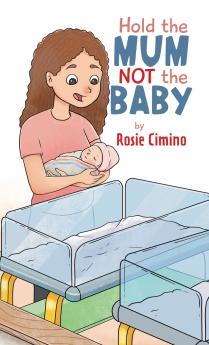 Hold the Mum Not the Baby