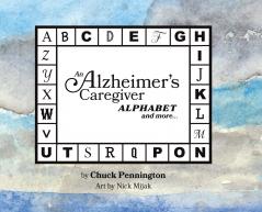 An Alzheimer's Caregiver Alphabet And More...