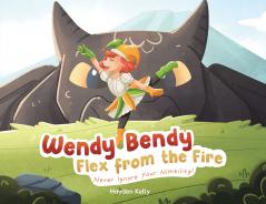 Wendy Bendy Flex From the Fire