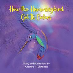 How the Hummingbird Got Its Colors