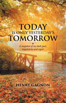 Today Is Only Yesterday's Tomorrow