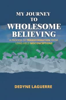 My Journey to Wholesome Believing