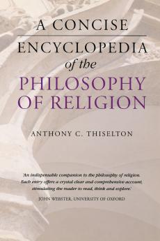A Concise Encyclopedia of the Philosophy of Religion