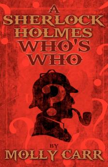 A Sherlock Holmes Who's Who (With of Course Dr. Watson)