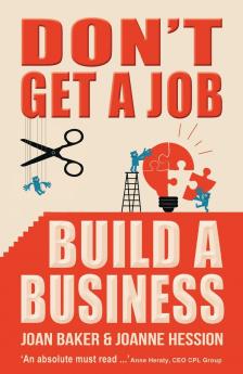 Don't Get a Job Build a Business