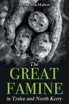 The Great Famine in Tralee and North Kerry