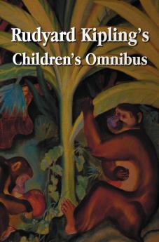 Rudyard Kipling's Children's Omnibus Including (Unabridged)