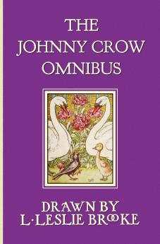 The Johnny Crow Omnibus featuring Johnny Crow's Garden Johnny Crow's Party and Johnny Crow's New Garden (in color)