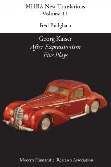 Georg Kaiser 'After Expressionism. Five Plays'