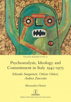 Psychoanalysis Ideology and Commitment in Italy 1945-1975
