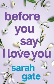 Before You Say I Love You