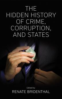 The Hidden History of Crime Corruption and States