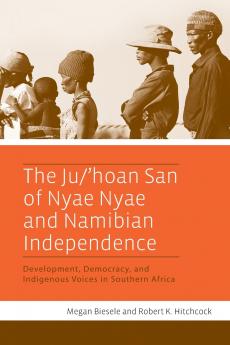 The Ju/'hoan San of Nyae Nyae and Namibian Independence