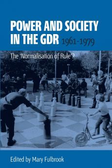 Power and Society in the GDR 1961-1979