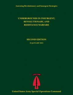 Undergrounds in Insurgent Revolutionary and Resistance Warfare (Assessing Revolutionary and Insurgent Strategies Series)