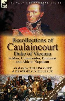 Recollections of Caulaincourt Duke of Vicenza