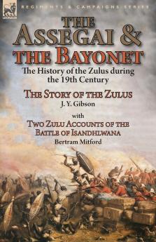 The Assegai and the Bayonet
