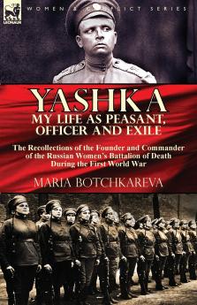 Yashka My Life as Peasant Officer and Exile