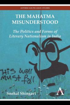 The Mahatma Misunderstood