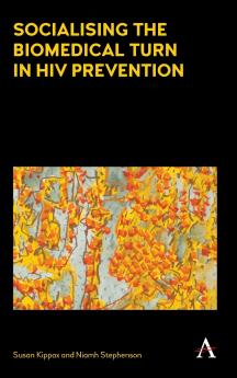Socialising the Biomedical Turn in HIV Prevention