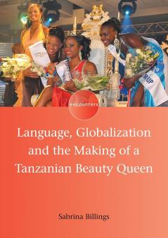 Language Globalization and the Making of a Tanzanian Beauty Queen