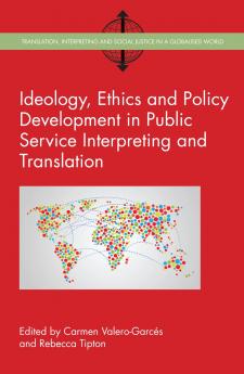 Ideology Ethics and Policy Development in Public Service Interpreting and Translation