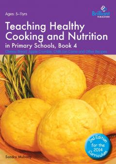 Teaching Healthy Cooking and Nutrition in Primary Schools Book 4