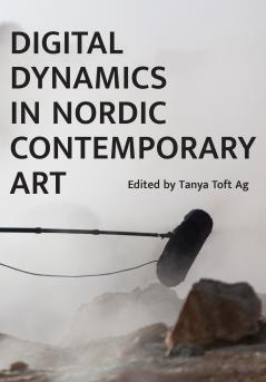 Digital Dynamics in Nordic Contemporary Art