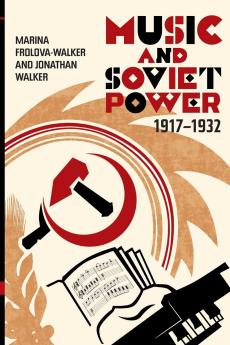Music and Soviet Power 1917-1932