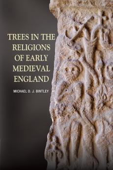 Trees in the Religions of Early Medieval England