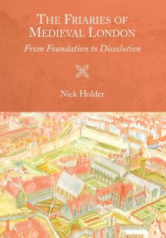 Friaries of Medieval London