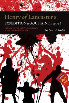 Henry of Lancaster's Expedition to Aquitaine 1345-1346