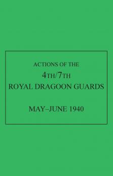 Actions of the 4th/7th Royal Dragoon Guards May-June 1940