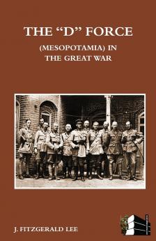 D FORCE (MESOPOTAMIA) IN THE GREAT WAR