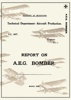 REPORT ON A.E.G. BOMBER March 1918Reports on German Aircraft 3