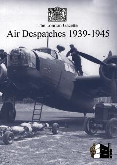 LONDON GAZETTE AIR DESPATCHES 1939-45