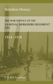 THE WAR SERVICE OF THE 1/4 ROYAL BERKSHIRE REGIMENT (TF)