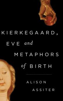 Kierkegaard Eve and Metaphors of Birth