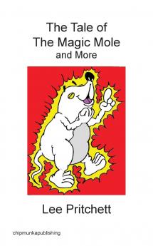 The Tale of the Magic Mole and More