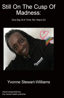 Still On The Cusp Of Madness. One Day At A Time Ten Years On