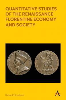 Quantitative Studies of the Renaissance Florentine Economy and Society