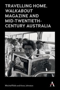 Travelling Home 'Walkabout Magazine' and Mid-Twentieth-Century Australia
