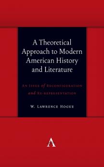 A Theoretical Approach to Modern American History and Literature