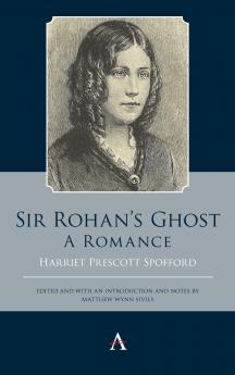 Sir Rohan's Ghost. A Romance